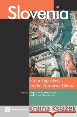 Slovenia: From Yugoslavia to the European Union Mojmir Mrak Matja Rojec Marika Rojec 9780821357187 World Bank Publications - książka