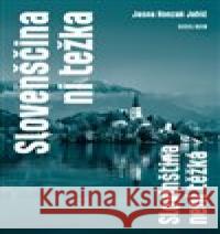 Slovenščina ni težka - Slovinština není těžká Jansa Honzak Jahić 9788024647760 Karolinum - książka