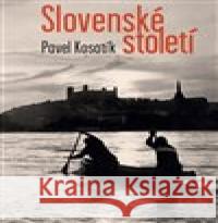 Slovenské století Pavel Kosatík 9788072156863 Torst - książka