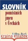 Slovník pomístních jmen v Čechách V. Jana Matúšová 9788020017871 Academia