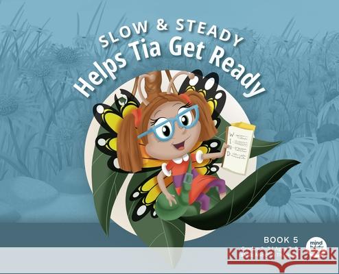 Slow and Steady Helps Tia Get Ready Mind Body Align                          Art Mawhinney 9781963989366 Mind Body Align - książka