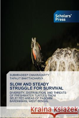 Slow and Steady Struggle for Survival Subhradeep Chakravarty Tapajit Bhattacharya 9786205520734 Scholars' Press - książka