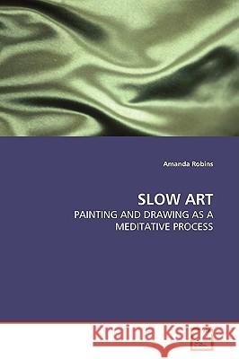 Slow Art Amanda Robins 9783639025101 VDM Verlag - książka