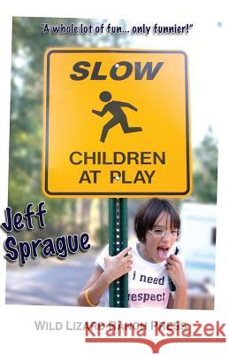 Slow Children At Play Sprague, Jeff 9781496028501 Createspace - książka