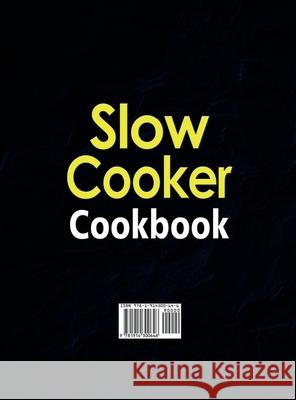 Slow Cooker Cookbook: 600 Recipes for Bringing Family, Friends and Food Together- The Big Slow Cooker Recipe Book with 1000-Day Meal Plan Olivia Rodriguez 9781914300646 Owl Press - książka