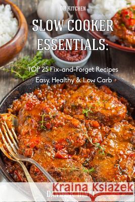 Slow Cooker Essentials: TOP 25 Fix-and-ForgetRecipes(Easy, Low Carb, Healthy) n Delgado, Marvin 9781515051367 Createspace - książka