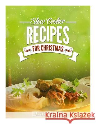 Slow Cooker Recipes for Christmas Harper Matthews 9781503243774 Createspace - książka