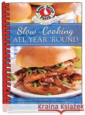 Slow Cooking All Year 'Round Gooseberry Patch 9781620934173 Gooseberry Patch - książka