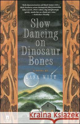 Slow Dancing on Dinosaur Bones: A Novel Lana Witt 9780671891220 Simon & Schuster - książka