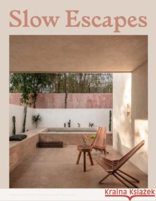 Slow Escapes: Rural Retreats for Conscious Travelers Gestalten                                Clara L 9783967040753 Die Gestalten Verlag - książka