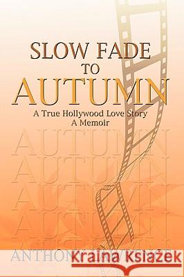 Slow Fade to Autumn Anthony Lawrence 9781449021146 Authorhouse - książka