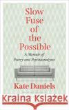 Slow Fuse of the Possible Kate Daniels 9781952271380 West Virginia University Press