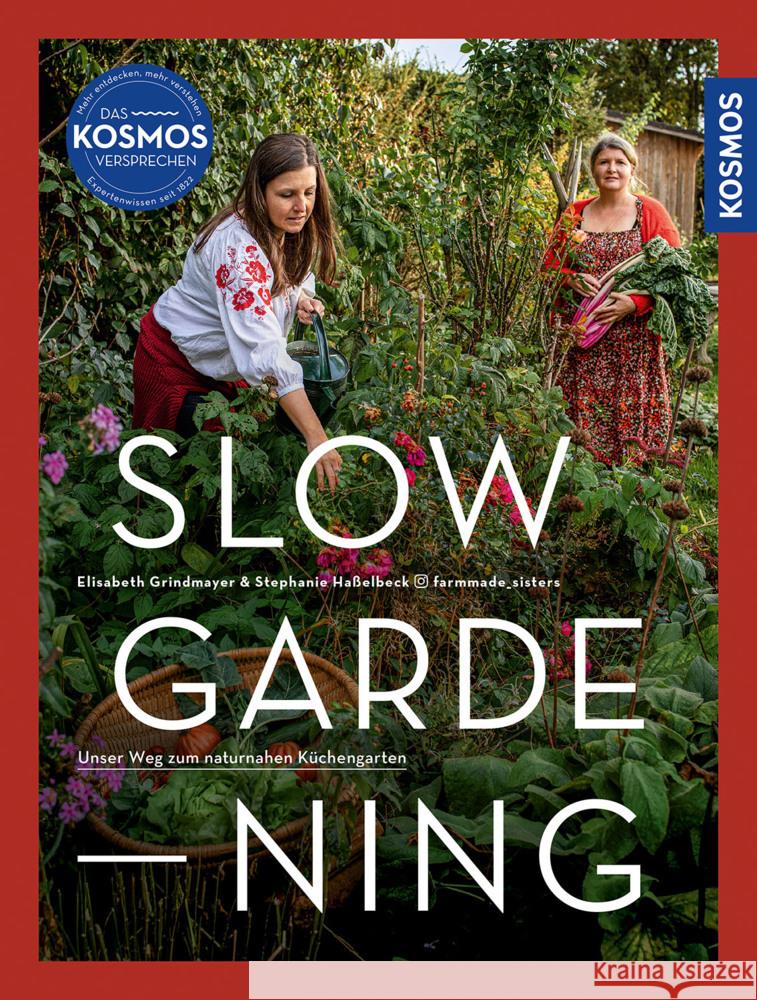 Slow Gardening Grindmayer, Elisabeth, Haßelbeck, Stephanie 9783440177808 Kosmos (Franckh-Kosmos) - książka