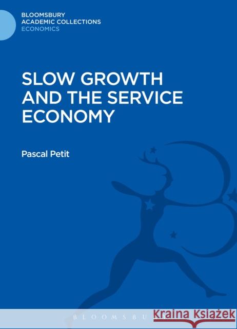 Slow Growth and the Service Economy Pascal Petit 9781472506351  - książka