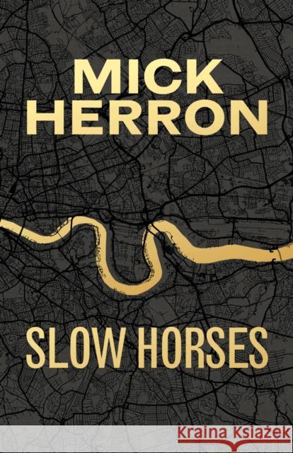 Slow Horses: Limited Special Anniversary Edition from ‘Britain’s greatest living thriller writer’ Mick Herron 9781399825979 John Murray Press - książka