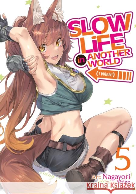 Slow Life In Another World (I Wish!) (Manga) Vol. 5 Shige 9781685795269  - książka