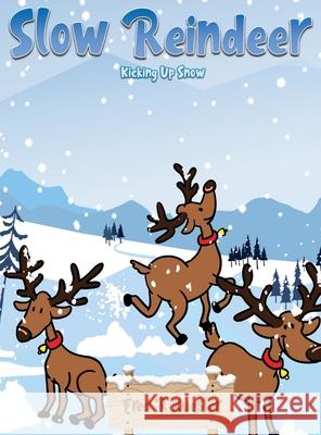 Slow Reindeer: Kicking Up Snow Fred R. Kuester 9781737525523 Proisle Publishing Service - książka