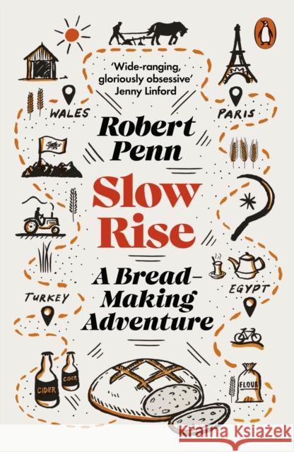 Slow Rise: A Bread-Making Adventure Robert Penn 9780141988559 Penguin Books Ltd - książka