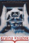 Slow River Nicola Griffith 9780345395375 Ballantine Books