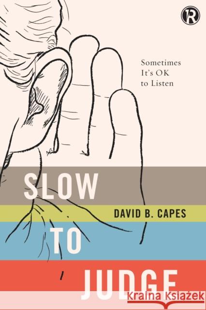 Slow to Judge: Sometimes It's Ok to Listen Capes, David 9781401680190 Thomas Nelson - książka