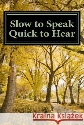 Slow to Speak Quick to Hear Carlton Williams 9781514270561 Createspace - książka