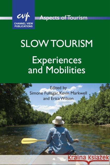 Slow Tourism: Experiences and Mobilities Fullagar, Simone 9781845412807  - książka