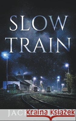 Slow Train Jack Benton 9798201142988 Ammfa Publishing - książka