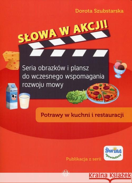 Słowa w akcji! Potrawy w kuchni i restauracji Szubstarska Dorota 9788380800274 Harmonia - książka