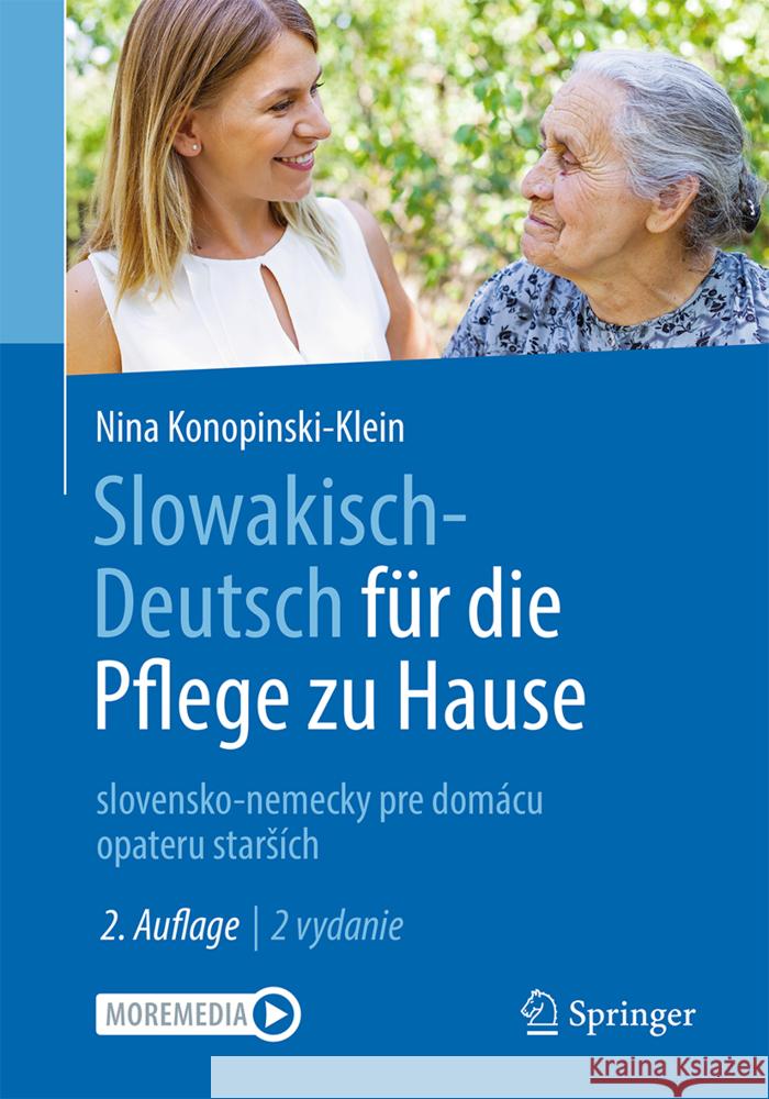 Slowakisch-Deutsch F?r Die Pflege Zu Hause: Slovensko-Nemecky Pre Dom?cu Opateru Stars?ch Nina Konopinski-Klein Dagmar Seitz Joanna Konopinski 9783662676059 Springer - książka