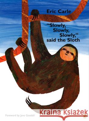 Slowly, Slowly, Slowly, Said the Sloth Carle, Eric 9780142408476 Puffin Books - książka