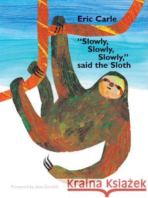 Slowly, Slowly, Slowly, Said the Sloth Carle, Eric 9780399239540 Philomel Books - książka