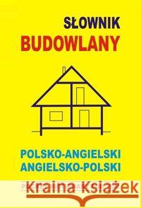 Słownik budowlany. Polsko-angielski, angielsko-pol Gordon Jacek 9788361800736 Level Trading - książka