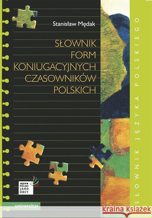 Słownik form koniugacyjnych czasowników polskich Mędak Stanisław 9788324230044 Universitas - książka