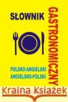 Słownik gastronomiczny polsko-angielski Gordon Jacek 9788361800651 Level Trading