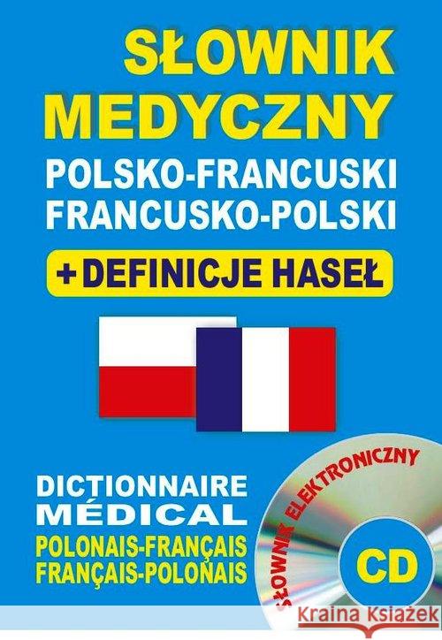 Słownik medyczny polsko-francuski franc-pol + CD Żukrowski Bartłomiej Dobrowolska Julia Lemańska Aleksandra 9788364051654 Level Trading - książka