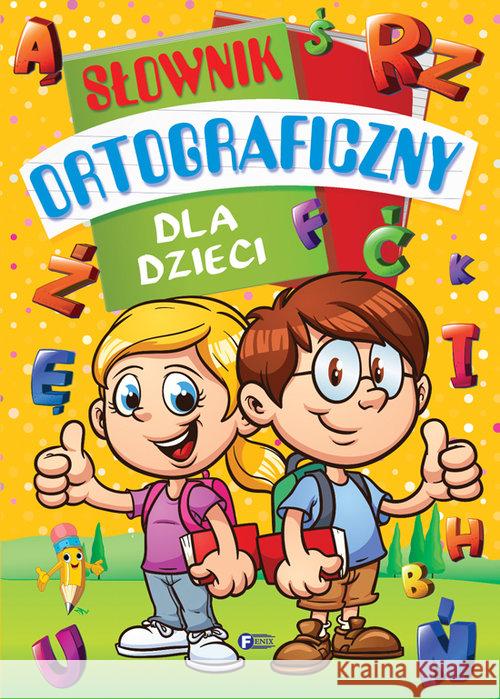 Słownik ortograficzny dla dzieci  9788379323777 Fenix - książka