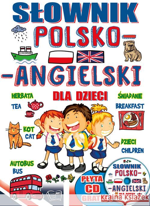 Słownik polsko-angielski dla dzieci + płyta CD  9788377407196 Arti - książka