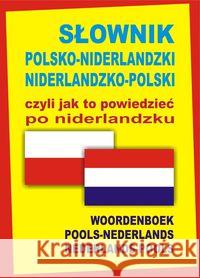 Słownik polsko-niderlandzki, niderlandzko-polski Praca Zbiorowa 9788364051012 Level Trading - książka