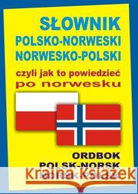 Słownik polsko-norweski norwesko-polski czyli jak Szymańska Oliwia Gordon Jacek 9788361800590 Level Trading - książka