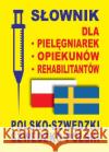 Słownik szwedzki dla pielęgniarek opiekunów rehab. Rozwandowicz Gabriela Gut Dawid Lemańska Aleksandra 9788389635822 Level Trading