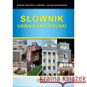 Słownik ukraińsko - polski ZINKIEWICZ–TOMANEK BOŻENA, BARANIWSKA OKSANA 9788377206850 PETRUS - książka