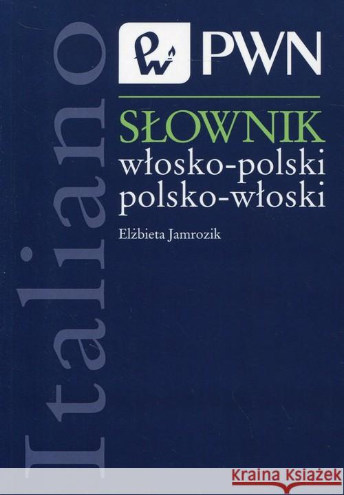 Słownik włosko-polski polsko-włoski Jamrozik Elżbieta 9788301185596 Wydawnictwo Naukowe PWN - książka