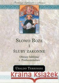 Słowo Boże i śluby zakonne 1. Posłuszeństwo Terrinoni Ubaldo 9788375801361 Salwator - książka
