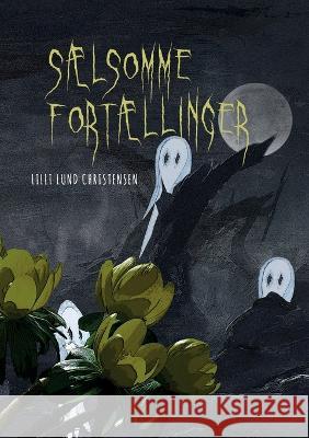 Sælsomme fortællinger LILLI Lund Christensen 9788743039303 Books on Demand - książka