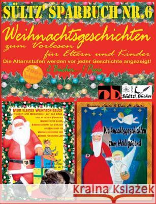 Sültz' Sparbuch Nr.6 - Weihnachten - Weihnachtsgeschichten für Eltern und Kinder zum Vorlesen: ... zum Heiligabend mit farbigen Krippenbildern und Wei Sültz, Renate 9783748147428 Books on Demand - książka