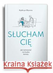 Słucham cię. Jak rozmawiać na trudne tematy Kathryn Mannix, Dariusz Rossowski 9788323352419 Wydawnictwo Uniwersytetu Jagiellońskiego - książka