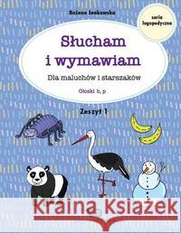 Słucham i wymawiam. Zeszyt 1. Głoski b, p Senkowska Bożena 9788365669360 Wydawnictwo Edukacyjne - książka