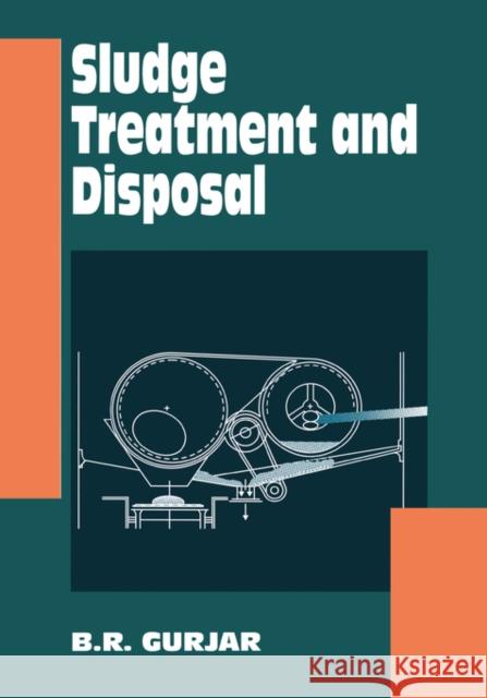 Sludge Treatment and Disposal B.R. Gurjar B.R. Gurjar  9789058092083 Taylor & Francis - książka