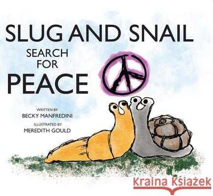 Slug and Snail Search for Peace Rebecca Manfredini Meredith Gould 9780829820157 Pilgrim Press - książka