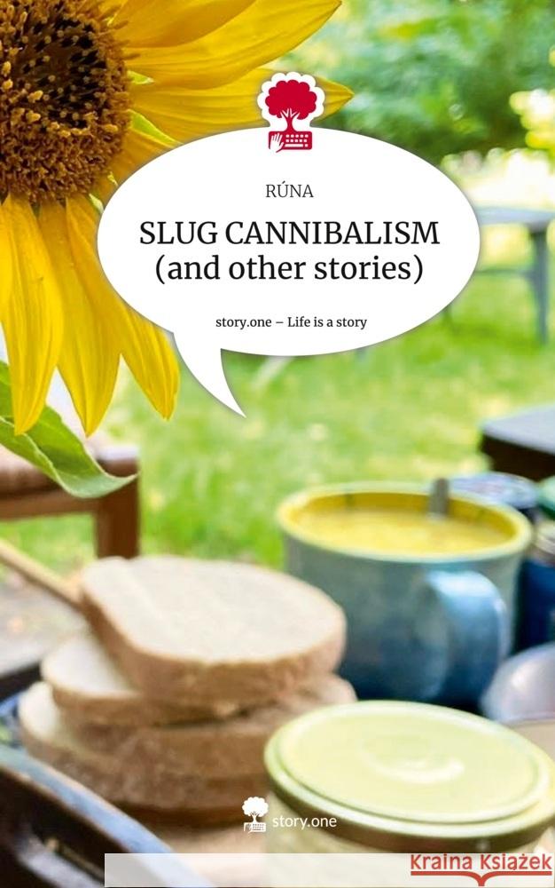 SLUG CANNIBALISM (and other stories). Life is a Story - story.one RÚNA 9783711562227 story.one publishing - książka